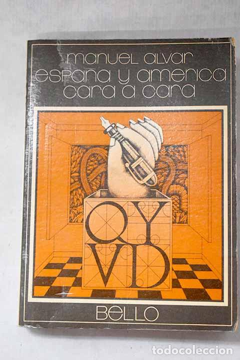 Libros: Espa&ntilde;a y Am&eacute;rica cara a cara.- Alvar, Manuel