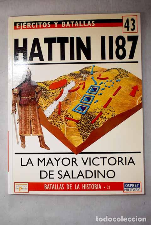 Libros: Hattin 1187: la mayor victoria de Saladino.- Nicolle, David
