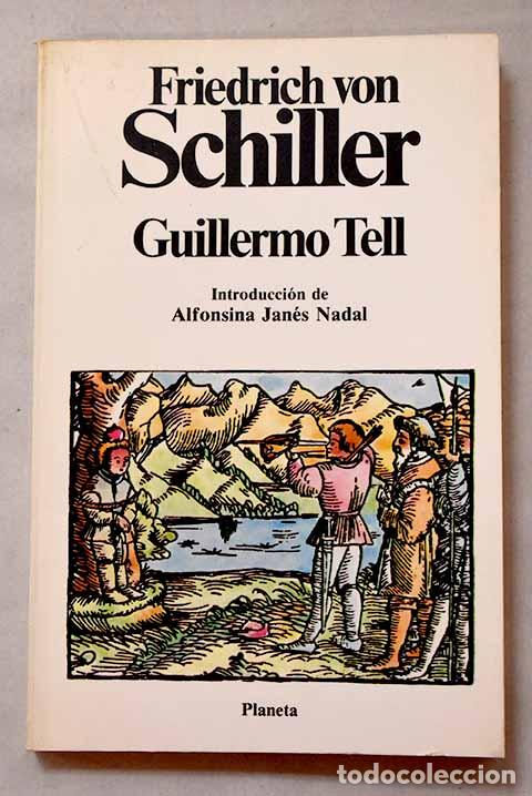 Libros: Guillermo Tell: Schiller, Friedrich.- Schiller, Friedrich