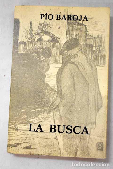 Libros: La busca: Baroja, P&iacute;o.- Baroja, P&iacute;o