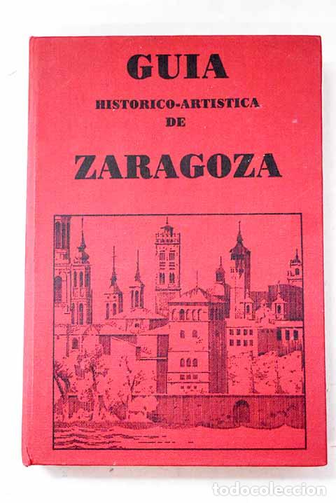 Libros: Gu&iacute;a hist&oacute;rico-art&iacute;stica de Zaragoza