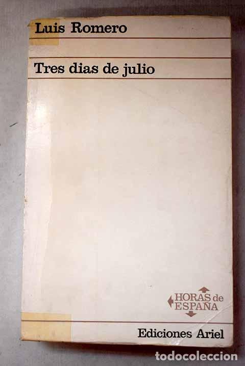 Libros: Tres d&iacute;as de julio: (18, 19 y 20 de 1936).- Romero, Luis