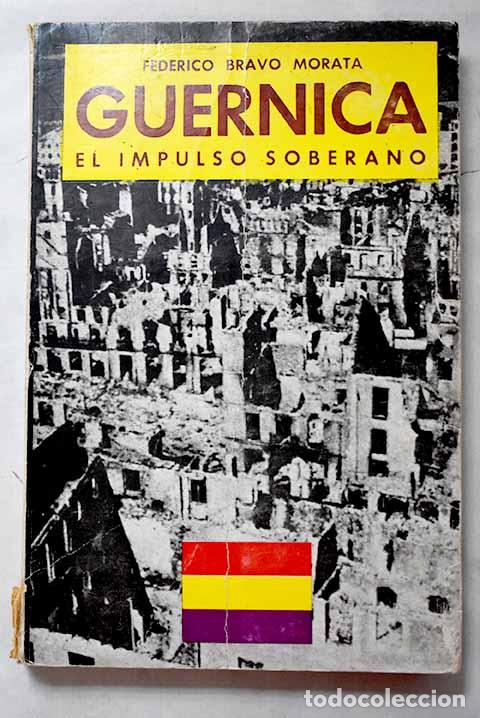 Libros: Guernica: el impulso soberano.- Bravo Morata, Federico