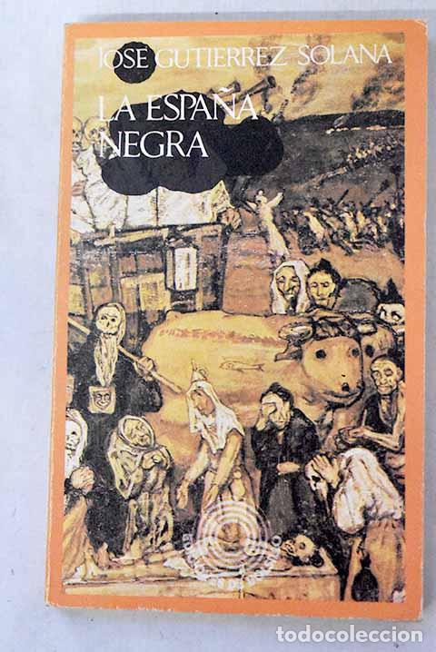 Libros: La Espa&ntilde;a negra: Guti&eacute;rrez Solana, Jos&eacute;.- Guti&eacute;rrez Solana, Jos&eacute;