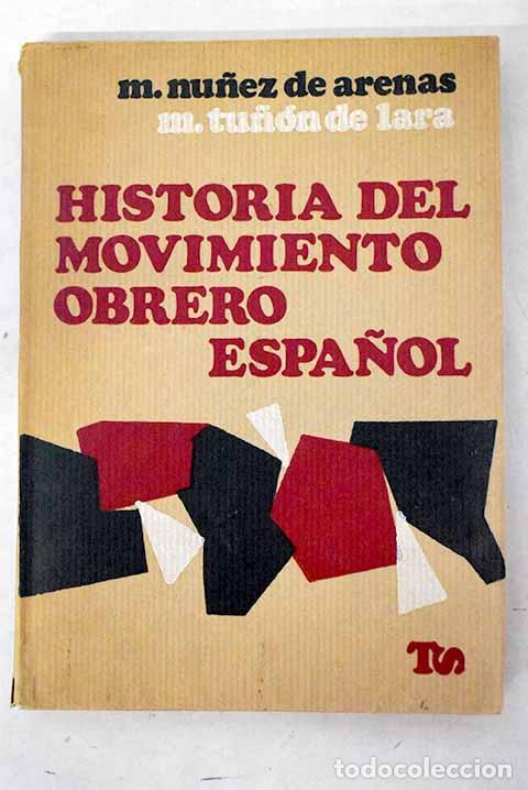 Libros: Historia del movimiento obrero espa&ntilde;ol.- N&uacute;&ntilde;ez de Arenas, Manuel