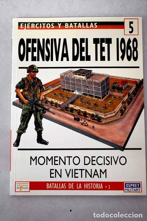 Libros: Ofensiva del Tet, 1968: momento decisivo en Vietnam.- Arnold, James R.
