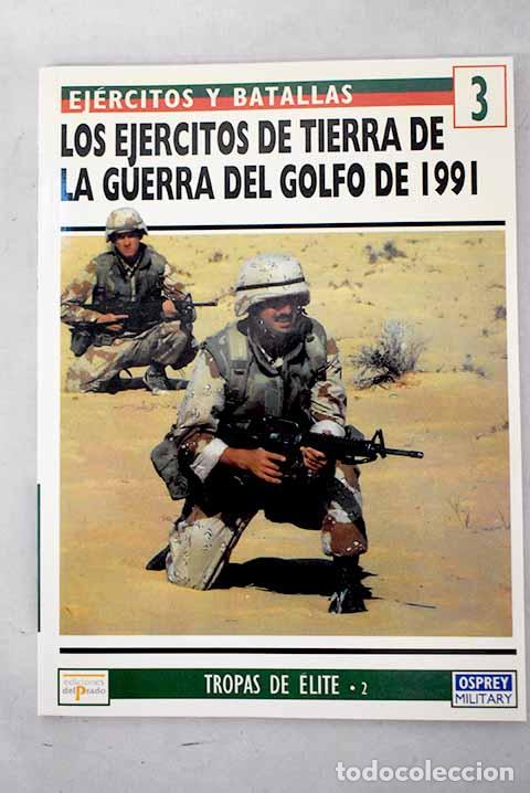 Libros: Los ej&eacute;rcitos de tierra de la guerra del Golfo de 1991 : Tormenta del Desierto.- Ripley, Tim
