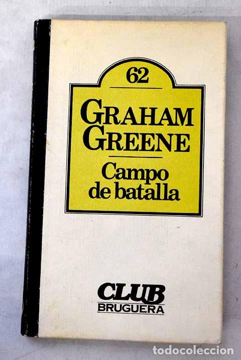 Libros: Campo de batalla: Greene, Graham.- Greene, Graham