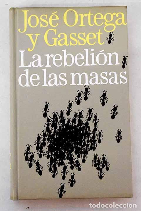 Libros: La rebeli&oacute;n de las masas.- Ortega y Gasset, Jos&eacute;