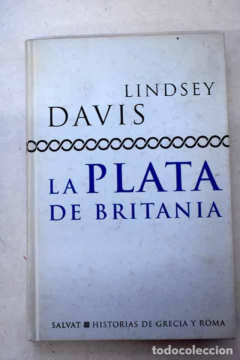 Libros: La plata de Britania.- Davis, Lindsey