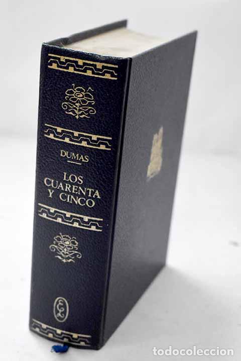 Libros: Los cuarenta y cinco.- Dumas, Alejandro