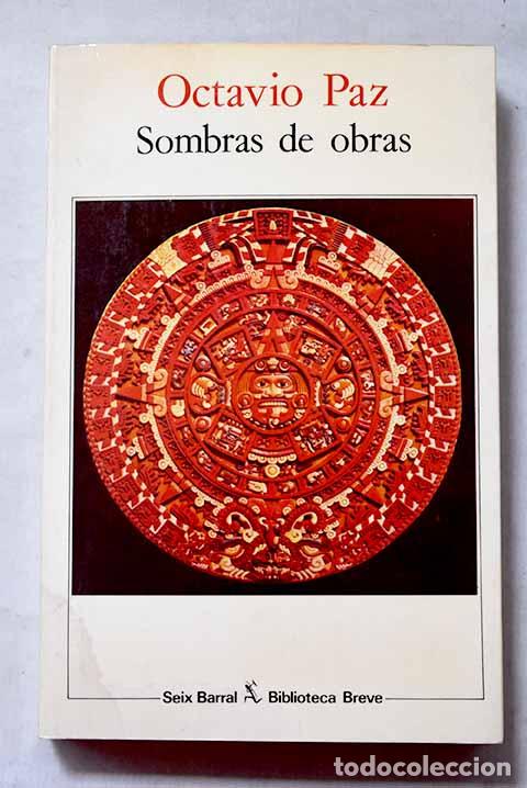 Libros: Sombras de obras : arte y literatura.- Paz, Octavio