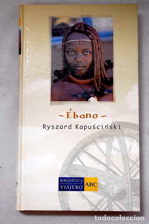 Libros: &Eacute;bano: Kapuscinski, Ryszard.- Kapuscinski, Ryszard