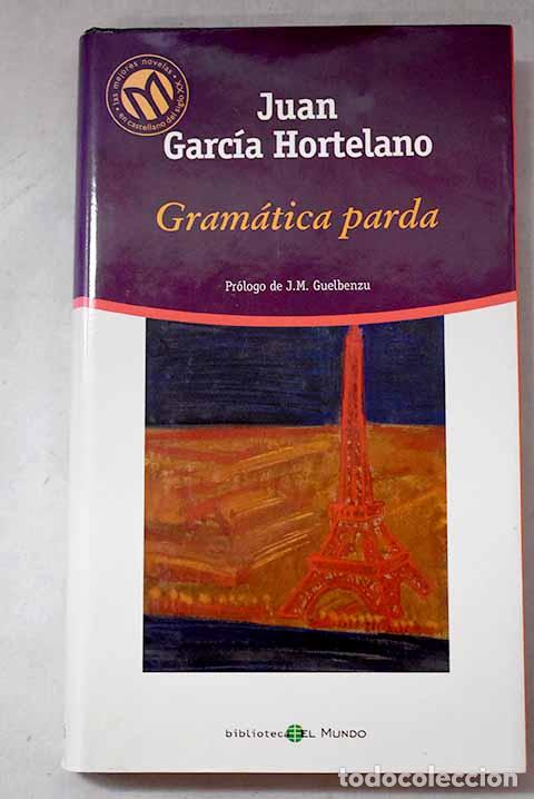 Libros: Gram&aacute;tica parda: Garc&iacute;a Hortelano, Juan.- Garc&iacute;a Hortelano, Juan
