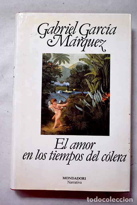 Libros: El amor en los tiempos del c&oacute;lera.- Garc&iacute;a M&aacute;rquez, Gabriel