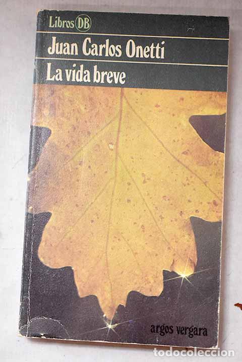 books: La vida breve: Onetti, Juan Carlos.- Onetti, Juan Carlos