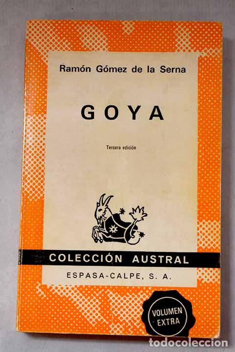 books: Goya: G&oacute;mez de la Serna, Ram&oacute;n.- G&oacute;mez de la Serna, Ram&oacute;n