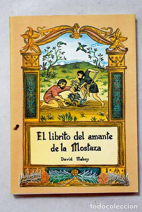 Livres: El librito del amante de la mostaza.- Mabey, D.