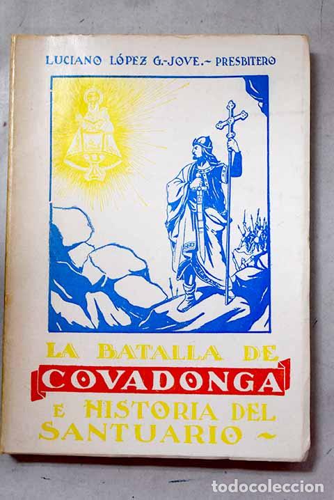 books: La batalla de Covadonga e historia del Santuario.- L&oacute;pez Garc&iacute;a-Jove, Luciano