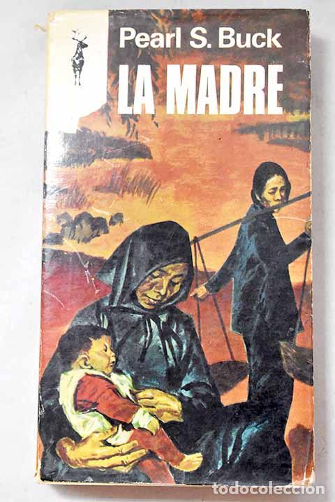 Libros: La madre: Buck, Pearl S..- Buck, Pearl S.