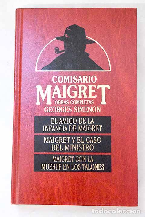 Libros: El amigo de la infancia de Maigret; Maigret y el caso del ministro .- Simenon, Georges