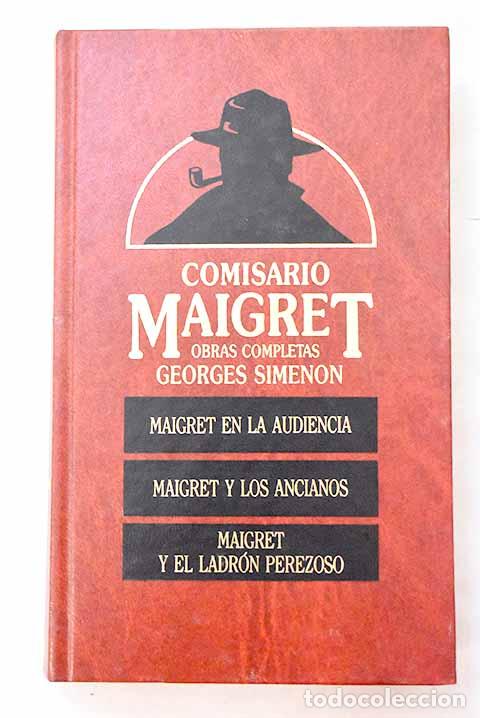 Libros: Maigret en la audiencia; Maigret y los ancianos ; Maigret y el ladr&oacute;n perezoso.- Simenon, Georges