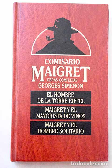Libros: El hombre de la Torre Eiffel ; Maigret y el mayorista de vinos ; Maigret y el hombre solitario