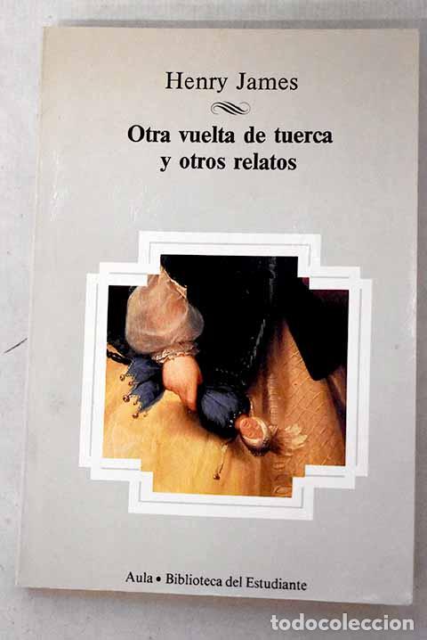 Libros: Otra vuelta de tuerca y otros relatos.- James, Henry