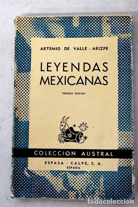 Libros: Leyendas mexicanas: Valle Arizpe, Artemio de.- Valle Arizpe, Artemio de
