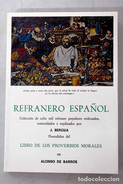 Libros: Refranero espa&ntilde;ol: colecci&oacute;n de ocho mil refranes populares, ordenados, concordados y explicados