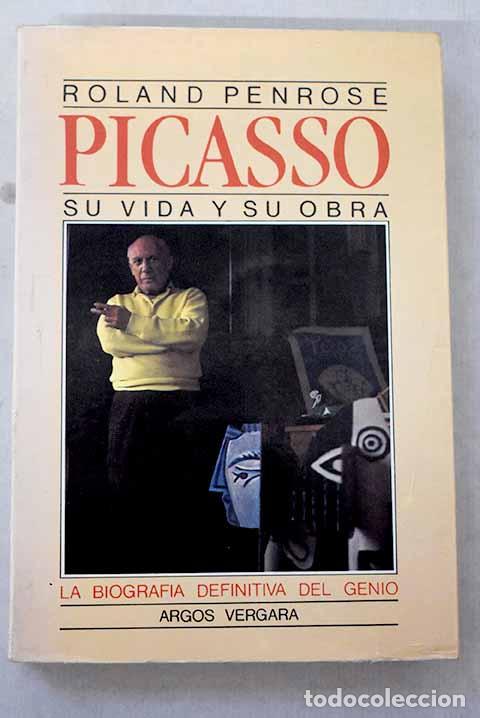 Libros: Picasso: su vida y su obra.- Penrose, Roland
