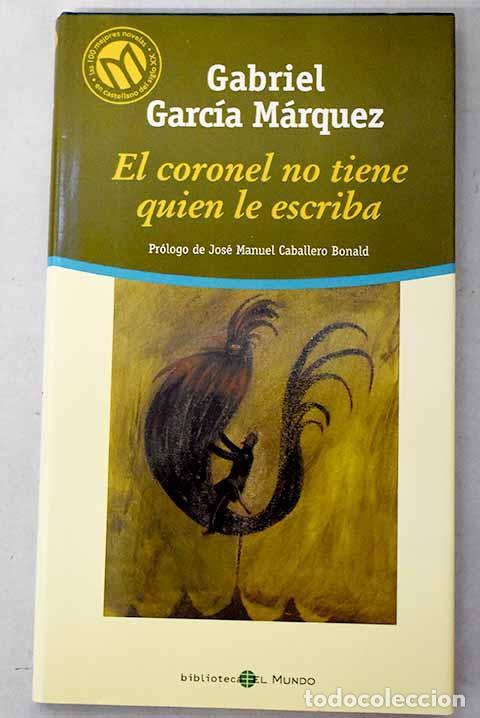 Libros: El coronel no tiene quien le escriba.- Garc&iacute;a M&aacute;rquez, Gabriel