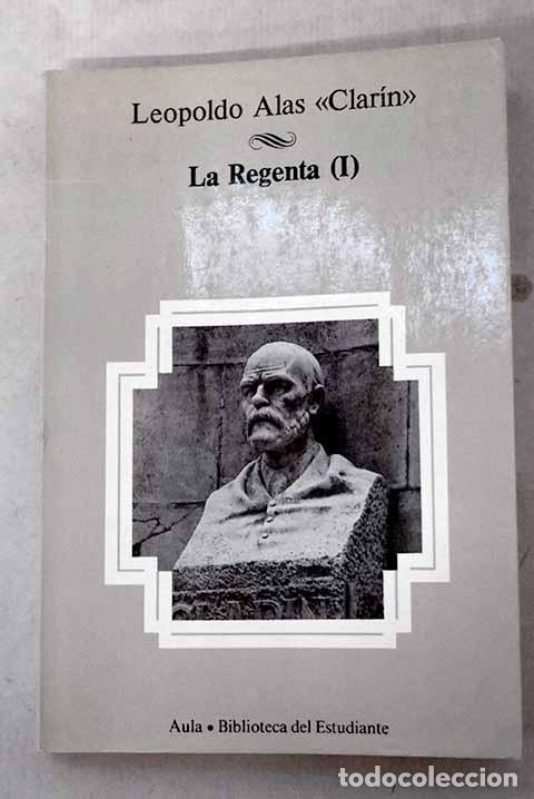 Libros: La Regenta, Tomo I: Alas, Leopoldo.- Alas, Leopoldo
