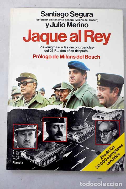 Libros: Jaque al Rey: los enigmas y las incongruencias del 23-F-- dos a&ntilde;os despu&eacute;s.- Segura, Santiago
