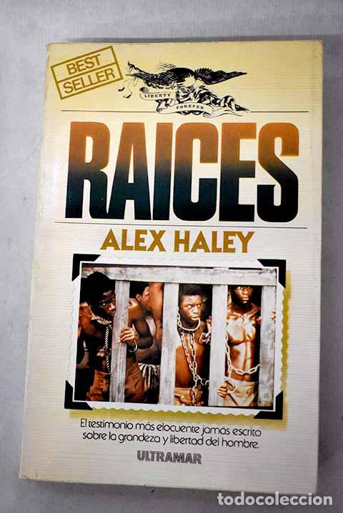 Libros: Raices: Haley, Alex: Ultramar..- Haley, Alex