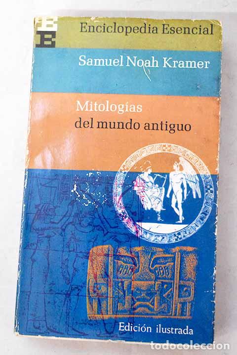 Libros: Mitolog&iacute;as del mundo antiguo.- Kramer, Samuel Noah