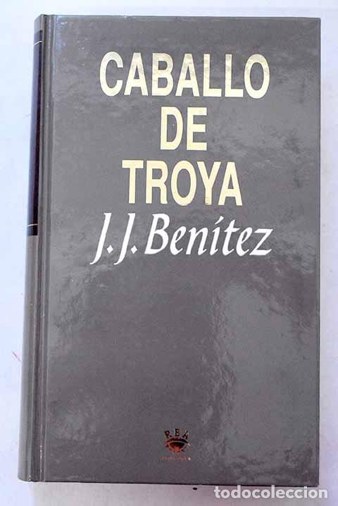 Libros: Caballo de Troya: Ben&iacute;tez, J. J..- Ben&iacute;tez, J. J.