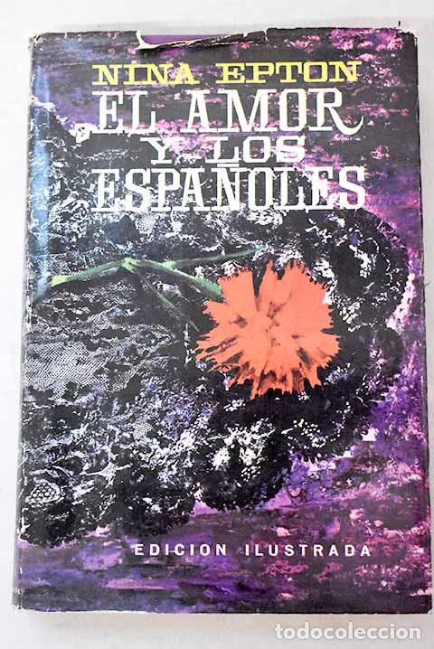Libros: El amor y los espa&ntilde;oles.- Epton, Nina
