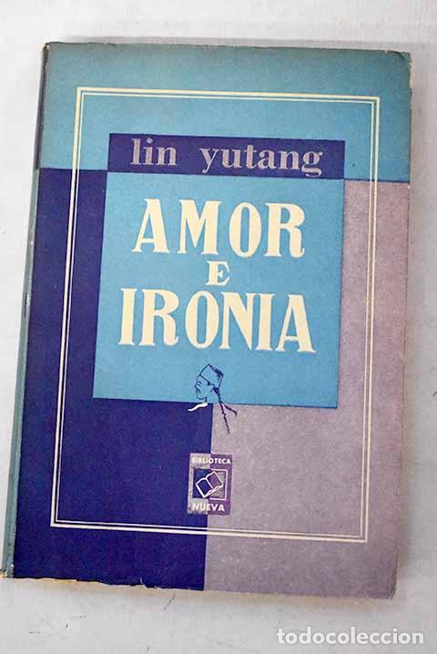 Libros: Amor e iron&iacute;a: Yutang, Lin.- Yutang, Lin