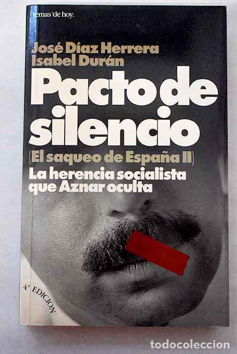 Libros: Pacto de silencio: la herencia socialista que Aznar oculta.- D&iacute;az Herrera, Jos&eacute;