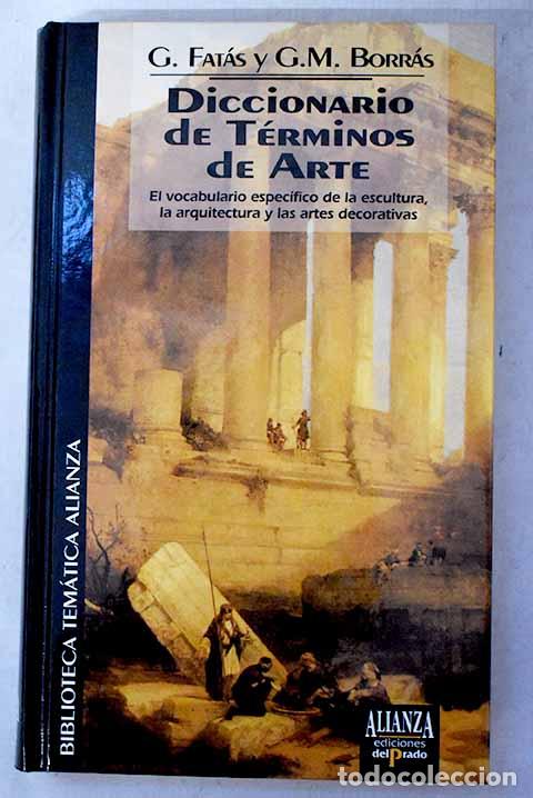 Libros: Diccionario de t&eacute;rminos de arte.- Fat&aacute;s Cabeza, Guillermo