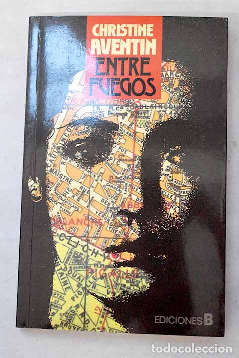 Libros: Entre fuegos: Aventin, Christine.- Aventin, Christine