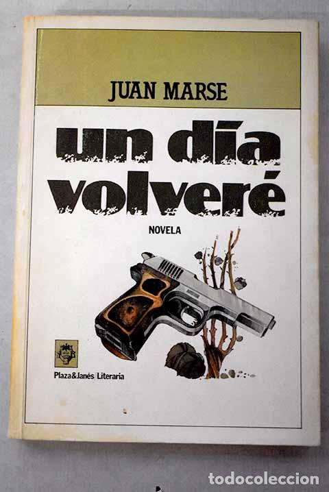 Libri di seconda mano: Un d&iacute;a volver&eacute;: Mars&eacute;, Juan.- Mars&eacute;, Juan