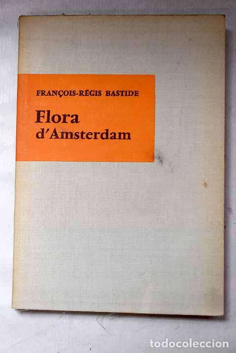 Libros: Flora d`Amsterdam: Bastide, Francois.- Bastide, Francois