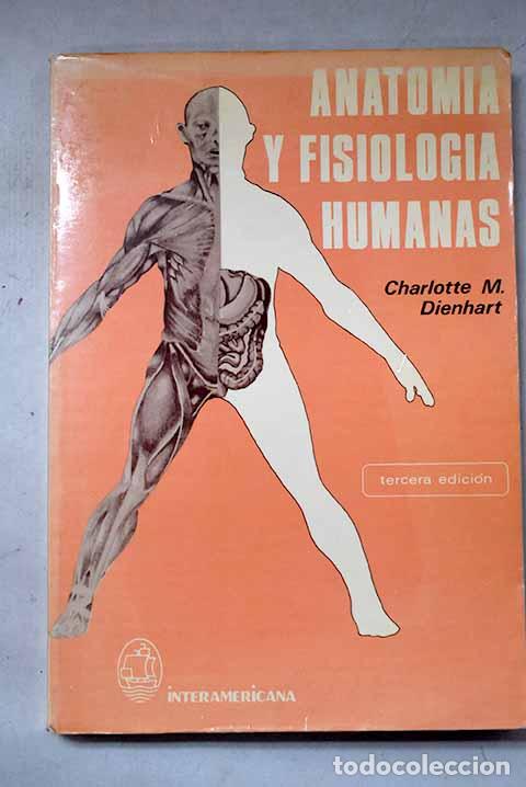 Libros: Anatomia y fisiologia humanas.- Charlotte, M.; Dienhart
