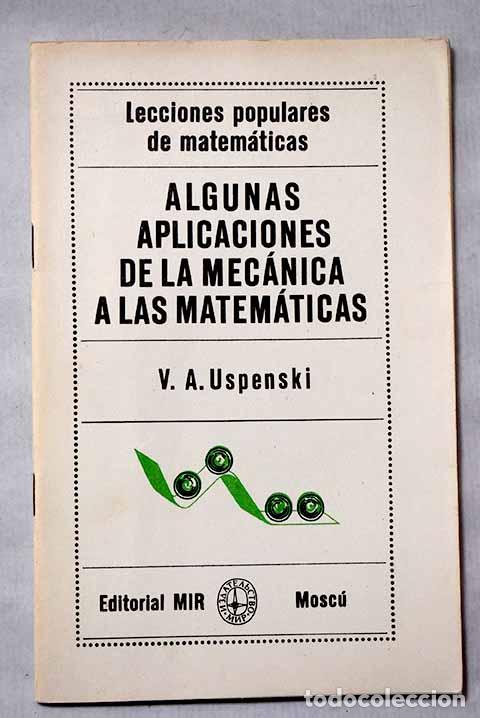 Libros: Algunas aplicaciones de la mec&aacute;nica a las matem&aacute;ticas.- Uspenski, V. A.