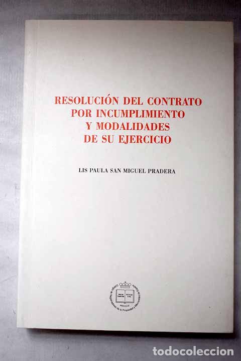 Libros: Resoluci&oacute;n del contrato por incumplimiento y modalidades de su ejercicio