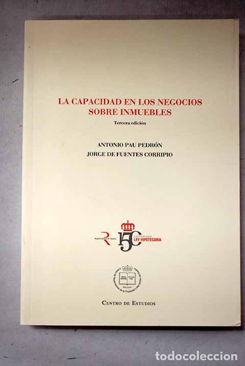 Libros: La capacidad en los negocios sobre inmuebles.- Pau Pedr&oacute;n, Antonio