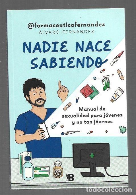 Livres: NADIE NACE SABIENDO - FERNANDEZ, ALVARO (FARMACEUTICOFERNANDEZ)