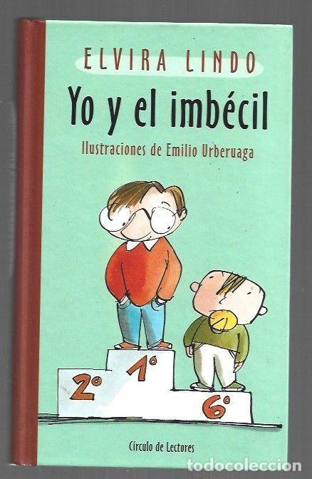 Livres: YO Y EL IMBECIL - LINDO, ELVIRA (ILUSTRACIONES DE EMILIO URBERUAGA)